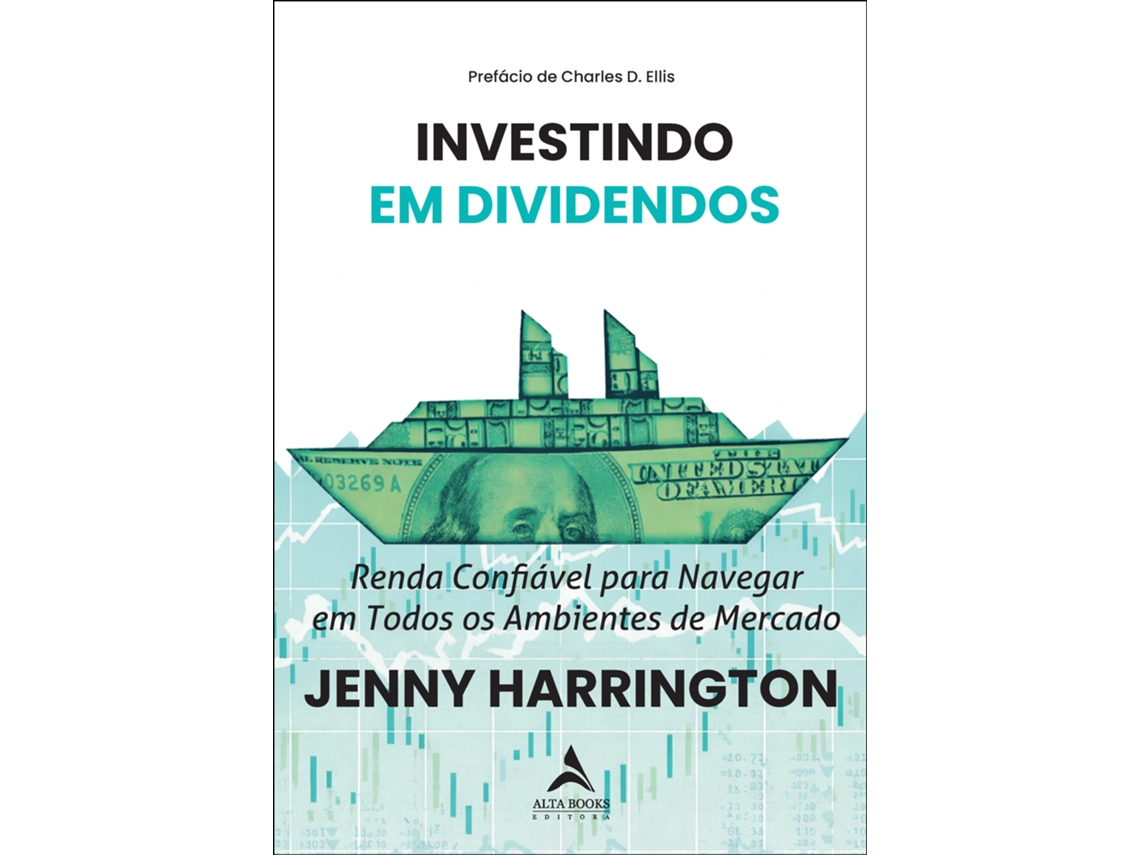 Livro Investindo Em Dividendos Renda Confiável Para Navegar Em Todos Os Ambientes De Mercado de Jenny Harrington (Poortugues do Brasil)