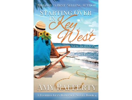 Livro Starting Over In Key West New Horizons De Amy Rafferty (inglês)