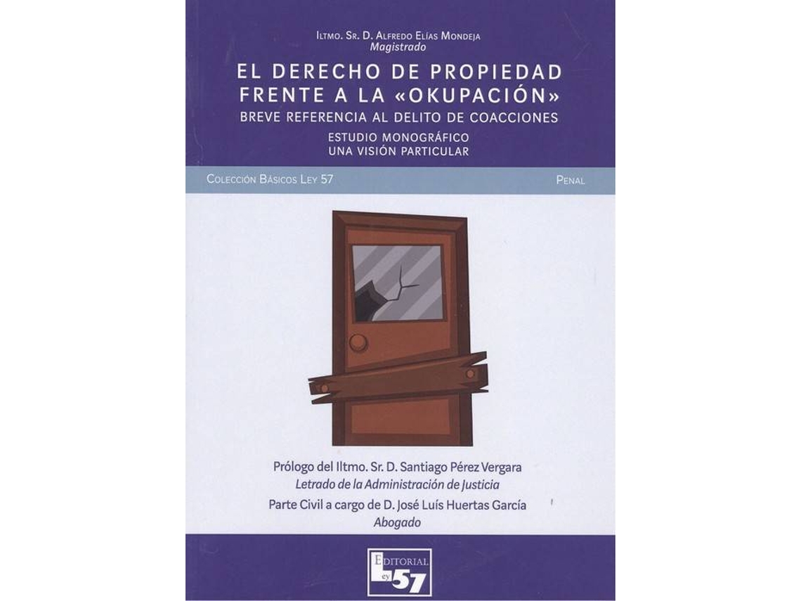 Livro El Derecgi De Propiedad Frente A La Okupación de Alfredo Huertas García Elias Mondeja (Espanhol)