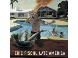 Livro Eric Fischl Late America de Abrams and Chronicle Books IWUK (Inglês)
