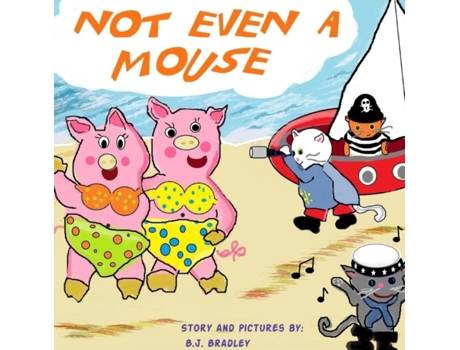 Livro Not Even a Mouse B. J. Bradley (Inglês)
