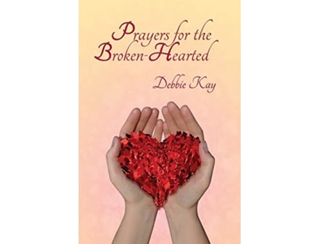 Livro Prayers for the BrokenHearted de Debbie Kay (Inglês)