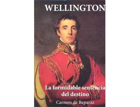 Livro Wellington.La Formidable Sentencia Del Destino