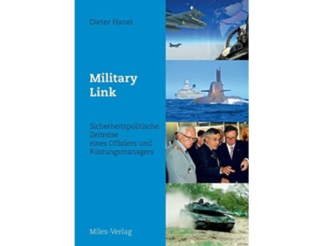 Livro Military Link Sicherheitspolitische Zeitreise eines Offiziers und Rüstungsmanagers German Edition de Dieter Hanel (Alemão)