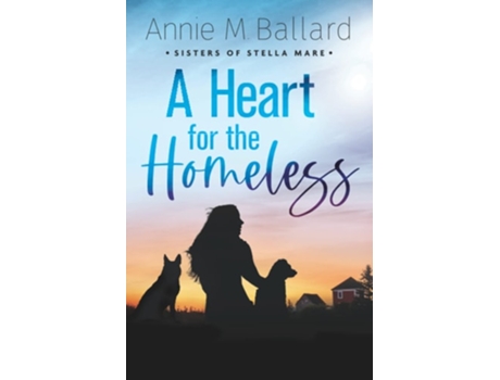 Livro A Heart For The Homeless De Annie M Ballard (inglês)