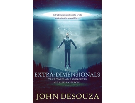 Livro The ExtraDimensionals True Tales and Concepts of Alien Visitors de John DeSouza (Inglês)