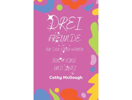 Livro DREI FREUNDE BUCH EINS UND ZWEI AUF DEN EINEN WARTEN de Cathy McGough (Inglês)