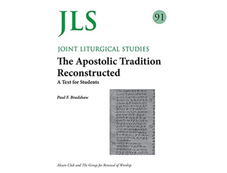 Livro JLS 91 The Apostolic Tradition Reconstructed de Paul F Bradshaw (Inglês)