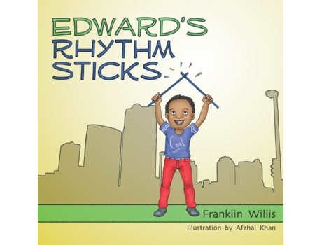 Livro Edward's Rhythm Sticks Franklin Jamar Willis (Inglês)