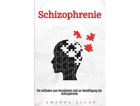 Livro Schizophrenie Ein Leitfaden zum Verständnis und zur Bewältigung der Schizophrenie de Amanda Allan (Inglês)