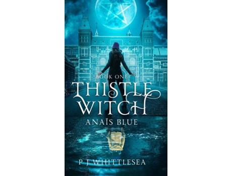 Livro Thistle Witch Anaïs Blue Book One De P J Whittlesea (inglês)