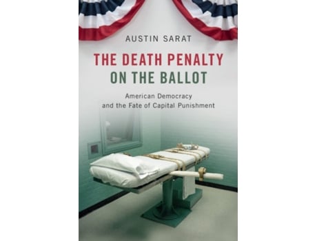 Livro the death penalty on the ballot de sarat, austin (amherst college, massachusetts) (inglês)