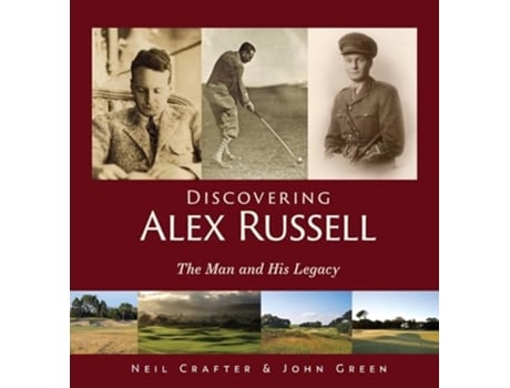 Livro Discovering Alex Russell The Man and His Legacy de Neil Crafter e John Green (Inglês - Capa Dura)