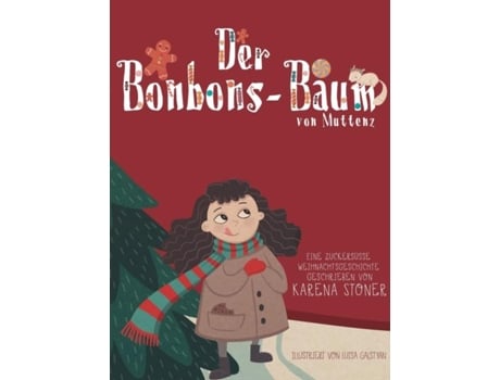 Livro Der Bonbons-baum Von Muttenz Eine Zuckersüsse Weihnachtsgeschichte De Karena Stoner (inglês)