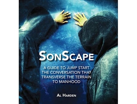 Livro Sonscape A Guide to Jump Start the Conversation that Transverse the Terrain to Manhood de Al Harden (Inglês)