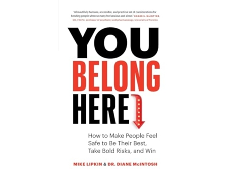 Livro You Belong Here How to Make People Feel Safe to Be Their Best, Take Bold Risks, and Win de Mike Lipkin (Inglês)