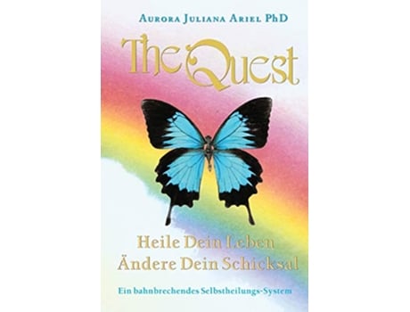 Livro TheQuest Heile Dein Leben Ändere Dein Schicksal German Edition de Aurora Juliana Ariel PhD (Alemão)