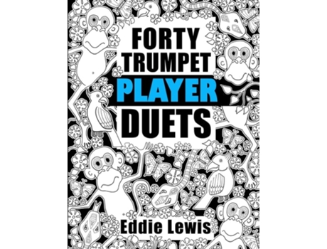 Livro Forty Trumpet Player Duets de Eddie R Lewis (Inglês)