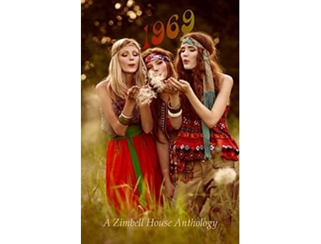 Livro 1969 A Zimbell House Anthology De Zimbell House Publishing, Kristy Lin Billuni Et Al. (inglês)