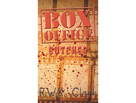 Livro Box Office Butcher Smash Hit de R W K Clark (Inglês - Capa Dura)