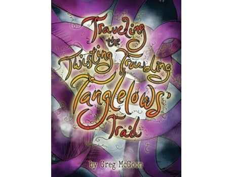 Livro Traveling the Twisting Troubling Tanglelows Trail de Greg McGoon (Inglês - Capa Dura)