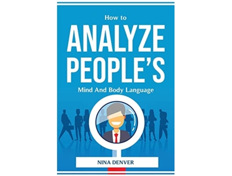 Livro How To Analyze Peoples Mind And Body Language De Nina Denver (inglês)
