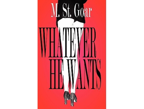 Livro Whatever He Wants de M St Goar (Inglês)