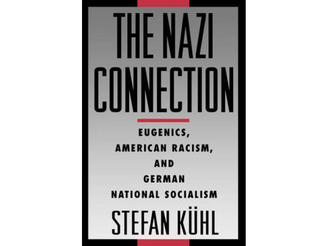 Livro The Nazi Connection de Stefan Kuhl (Inglês)