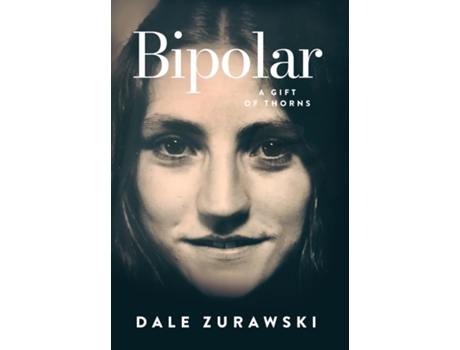 Livro Bipolar, A Gift of Thorns de Dale Zurawski (Inglês)