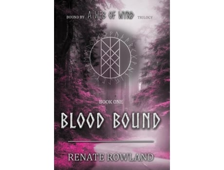 Livro Blood Bound Bound by A Web Of Wyrd Trilogy de Renate Rowland (Inglês)