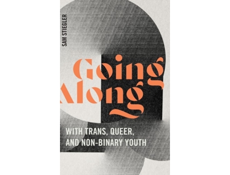 Livro Going Along with Trans, Queer, and Non-Binary Youth de Sam Stiegler (Inglês - Capa Dura)