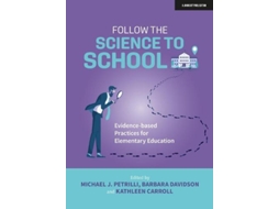 Livro Follow the Science to School: Evidence-based Practices for Elementary Education (Inglês)