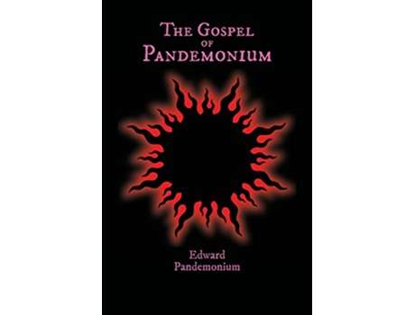 Livro The Gospel of Pandemonium de Edward Pandemonium (Inglês)