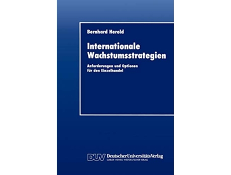 Livro Internationale Wachstumsstrategien Anforderungen und Optionen für den Einzelhandel German Edition de Bernhard Herold (Alemão)