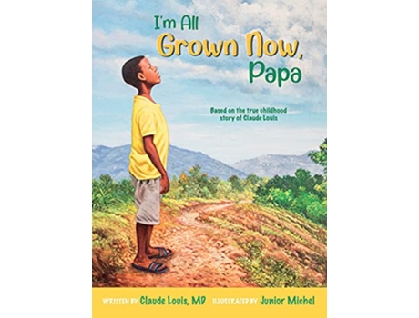 Livro Im All Grown Now Papa The childhood story of Claude Louis de Claude Louis (Inglês)