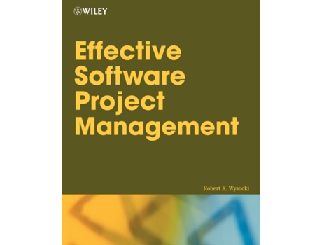 Livro Effective Software Project Management (Wiley Desktop Editions) Robert K. Wysocki (Inglês)