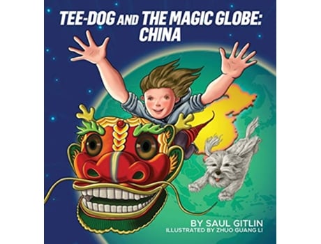 Livro TeeDog and The Magic Globe China de Saul Gitlin (Inglês)