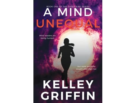 Livro A Mind Unequal, Book One Of The Casey King Series De Kelley Griffin (inglês)