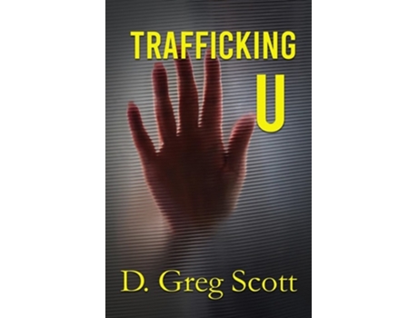 Livro Trafficking U de D Greg Scott (Inglês)