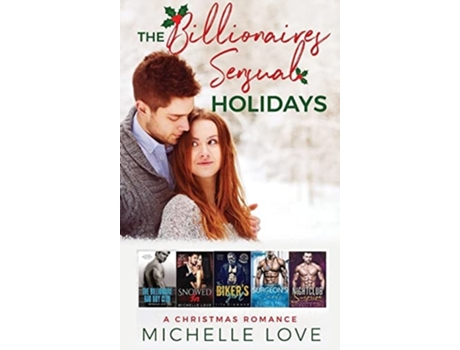 Livro The Billionaires Sensual Holidays A Christmas Romance De Michelle Love (inglês - Capa Dura)