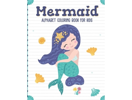 Livro Mermaid Alphabet Coloring Book For Kids Sea Creatures Mythical For Kids Ages 4-8 Learning Activity Books De Alice Devon (inglês)