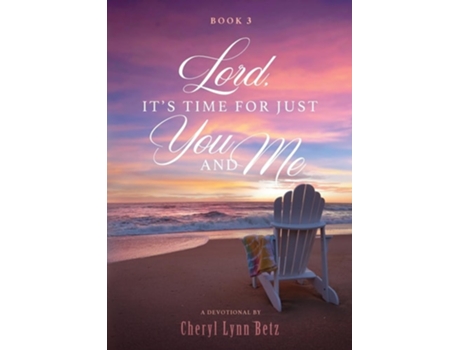 Livro Lord, Its Time for Just You and Me, Book 3 A Devotional de Cheryl Lynn Betz (Inglês)