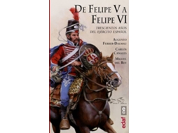 Livro De Felipe V A Felipe Vi de Carlos Canales e Miguel Del Rey (Espanhol)