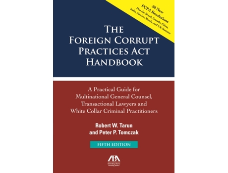 Livro the foreign corrupt practices act handbook de robert w tarun,peter p tomczak (inglês)