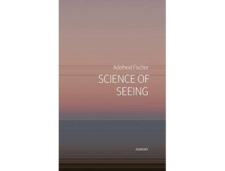 Livro Science of Seeing Essays on Nature from Zygote Quarterly de Adelheid Fischer (Inglês)