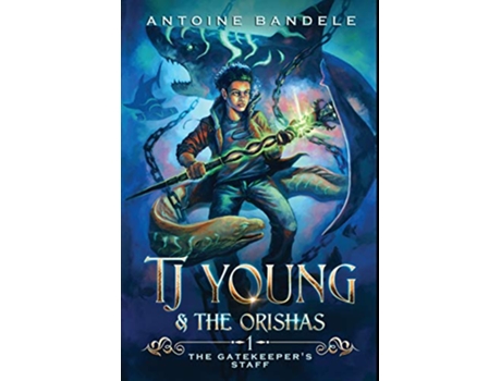 Livro The Gatekeepers Staff An Old Gods Story Tj Young the Orishas de Antoine Bandele (Inglês)