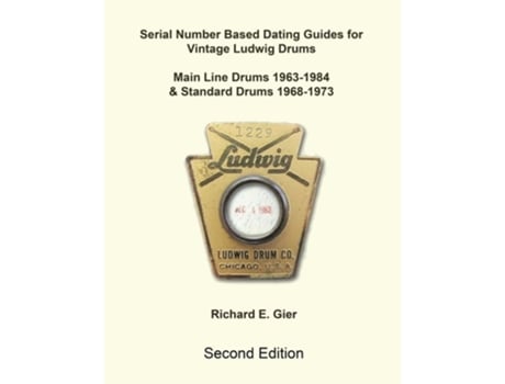 Livro Serial Number Based Dating Guides for Vintage Ludwig Drums de Richard E Gier (Inglês)