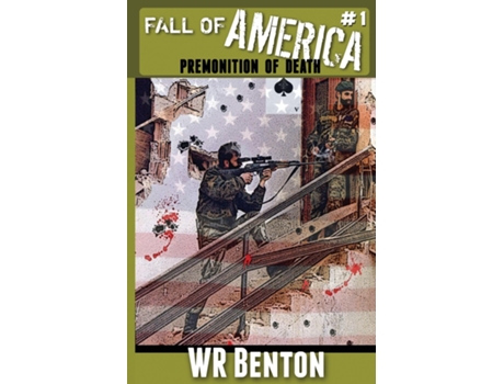 Livro The Fall Of America Book 1 Premonition Of Death De Wr Benton (inglês)