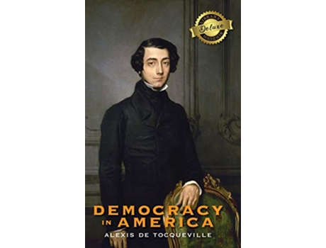 Livro Democracy in America Deluxe Library Edition Annotated de Alexis de Tocqueville (Inglês)