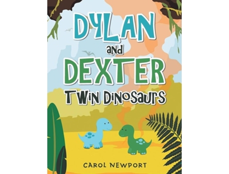 Livro Dylan and Dexter Twin Dinosaurs de Carol Newport (Inglês)